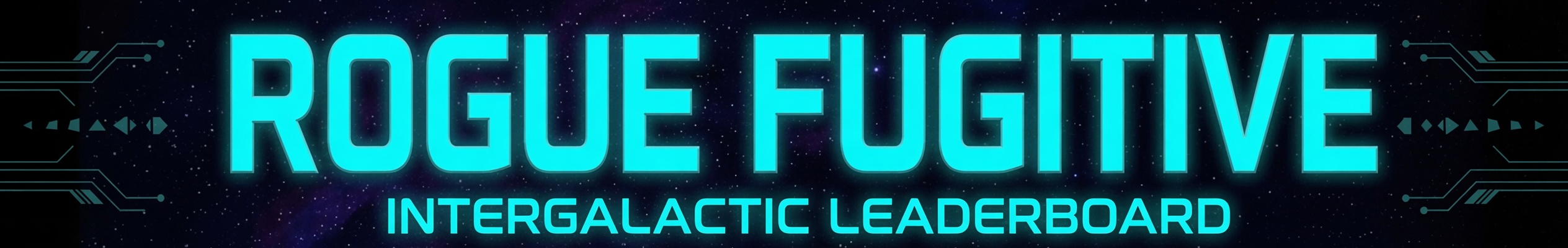 Rogue Fugitive Intergalactic Leaderboard